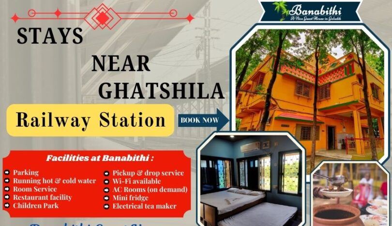 Stays near Ghatshila Railway Station